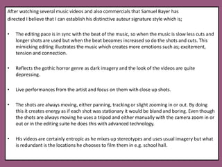 Madonna- Frozen by Chris Cunninghamhttp://www.youtube.com/watch?v=XS088Opj9o0&ob=av2eAs I am investigating auteur’s I have decided to look at ‘Frozen’ music video to see if there are any similarities to Come to daddy which suggests that Chris Cunningham is an auteur of music videos as he will have signature things which makes him recognisable.-  The most distinctive auteur signature of Cunningham is the horror genre inspiration. Horror is obvious a big influence on him as both Frozen and Come to daddy have horror tones to them. This video particularly represents this by using; Madonna becoming ravens, dark imagery is shown, the lighting is very dark but also calming in a sense. Finally the way Madonna is dressed is rather gothic as you can see she is wearing black floating garments.   