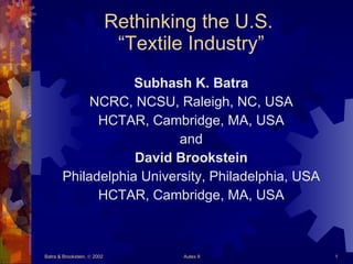 Rethinking the U.S.  “Textile Industry” ,[object Object],[object Object],[object Object],[object Object],[object Object],[object Object],[object Object]