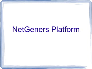NetGeners Platform
 