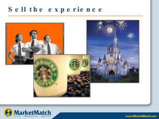 Sell the experience 