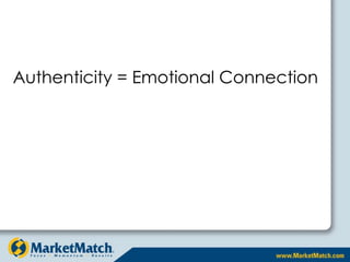 Authenticity = Emotional Connection 