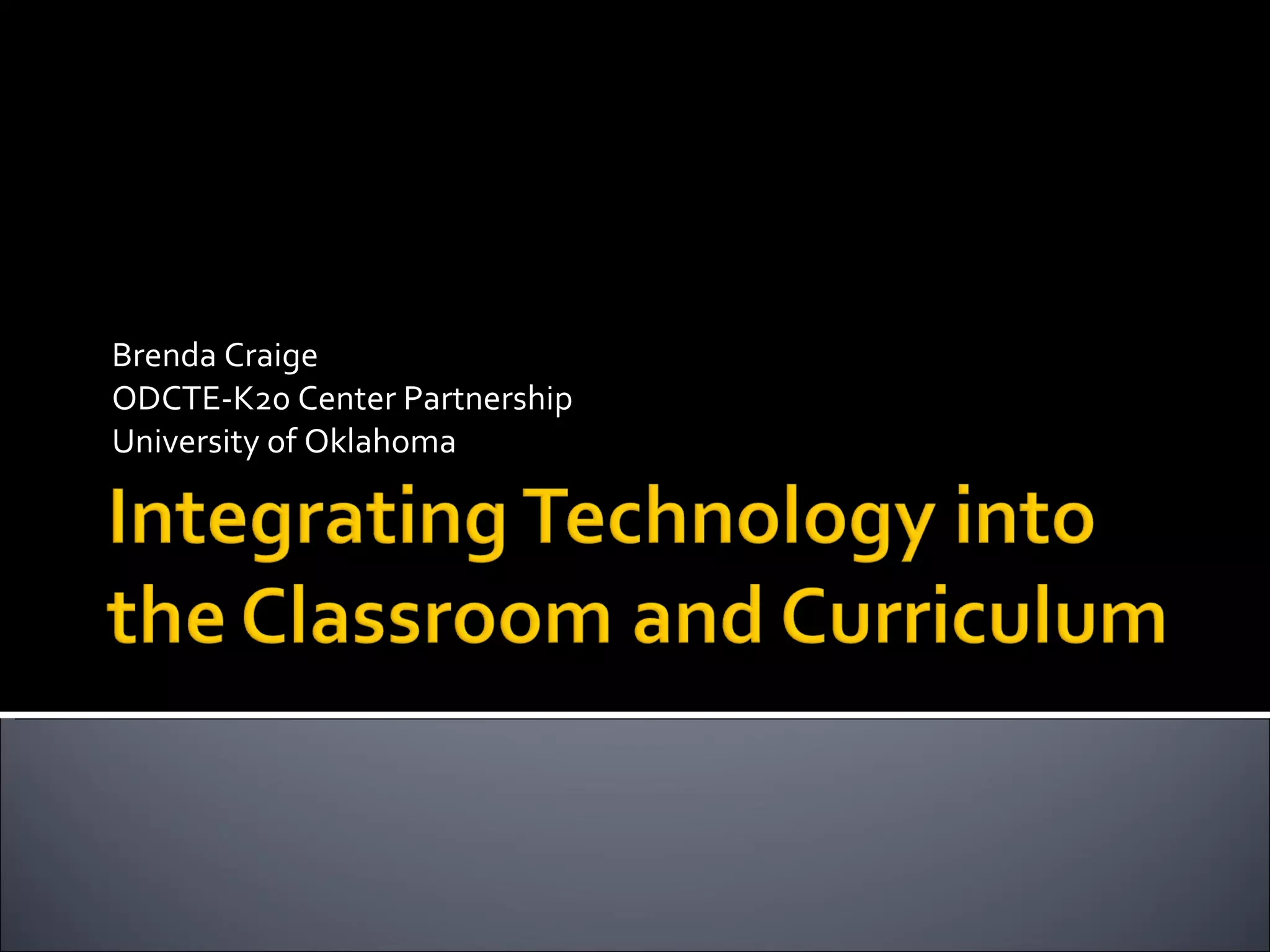 Brenda Craige ODCTE-K20 Center Partnership University of Oklahoma 
