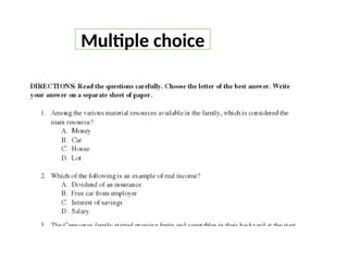 Multiple choice
 