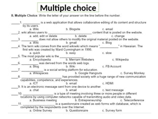 Multiple choice
 