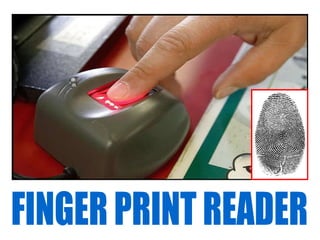 FINGER PRINT READER