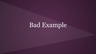 Bad Example
 
