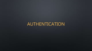 AUTHENTICATION
 