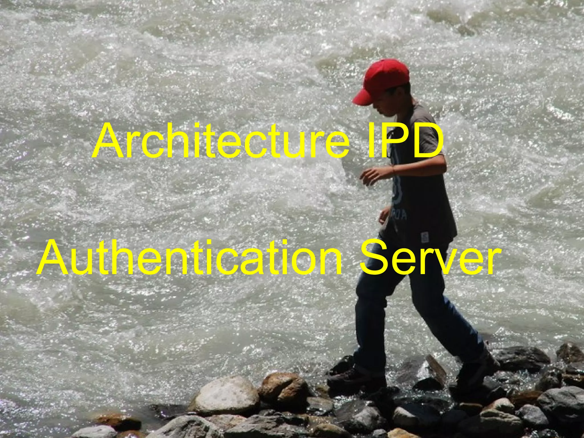 Architecture IPD Authentication Server 