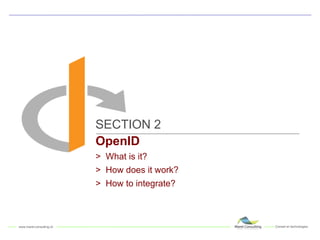 OpenID What is it? How does it work? How to integrate? SECTION 2 