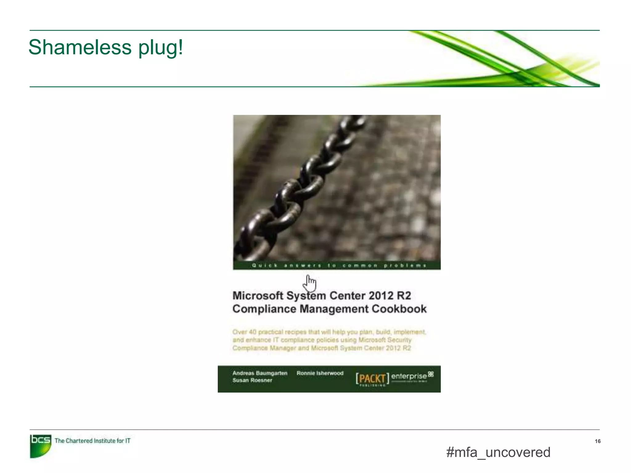 Shameless plug!
16
#mfa_uncovered
 