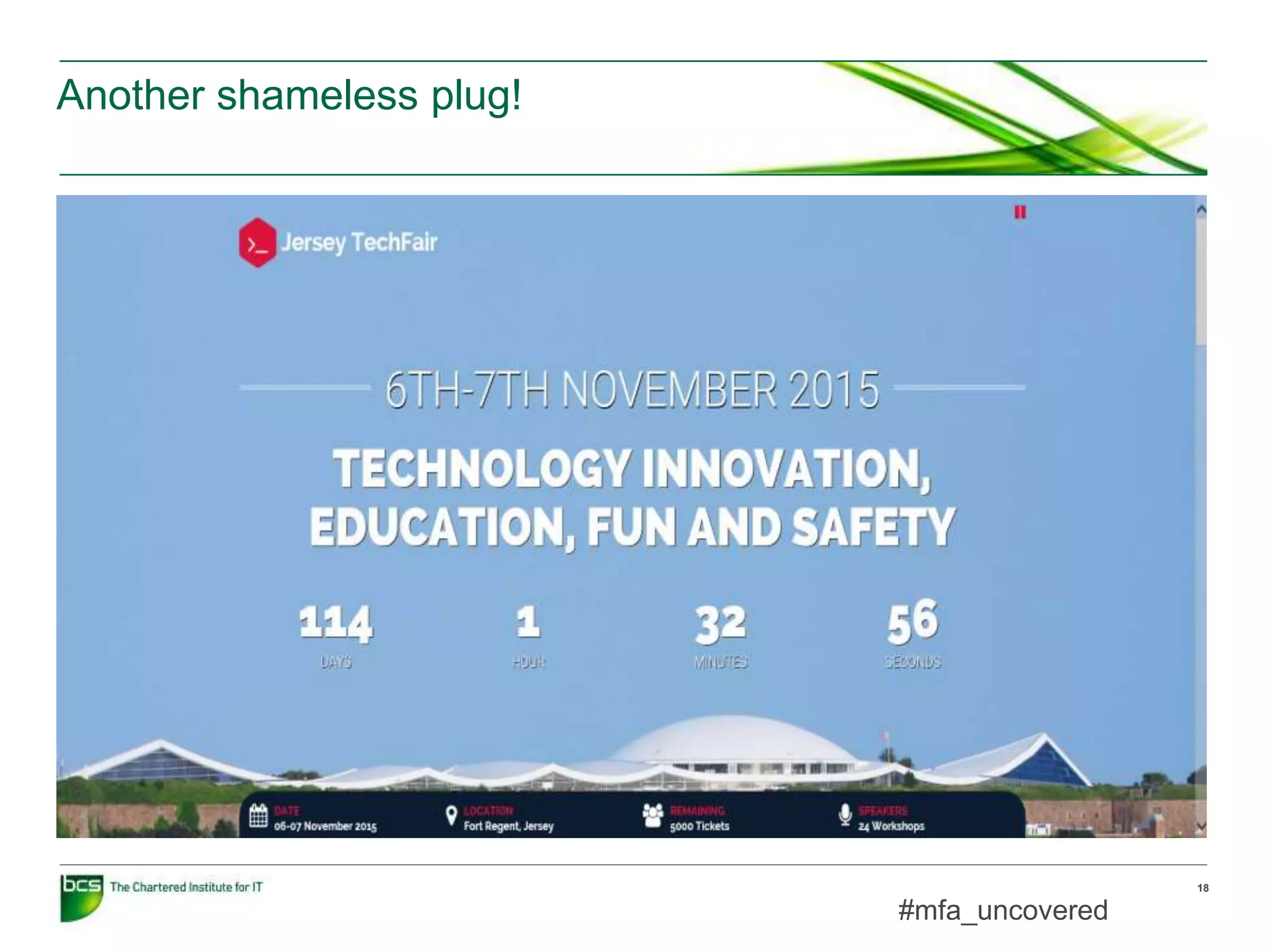 Another shameless plug!
18
#mfa_uncovered
 