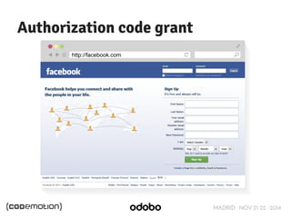MADRID · NOV 21-22 · 2014 
Authorization code grant 
hhttttpp::////fmacyeSbeorvoekr.Acopmp.com 
 