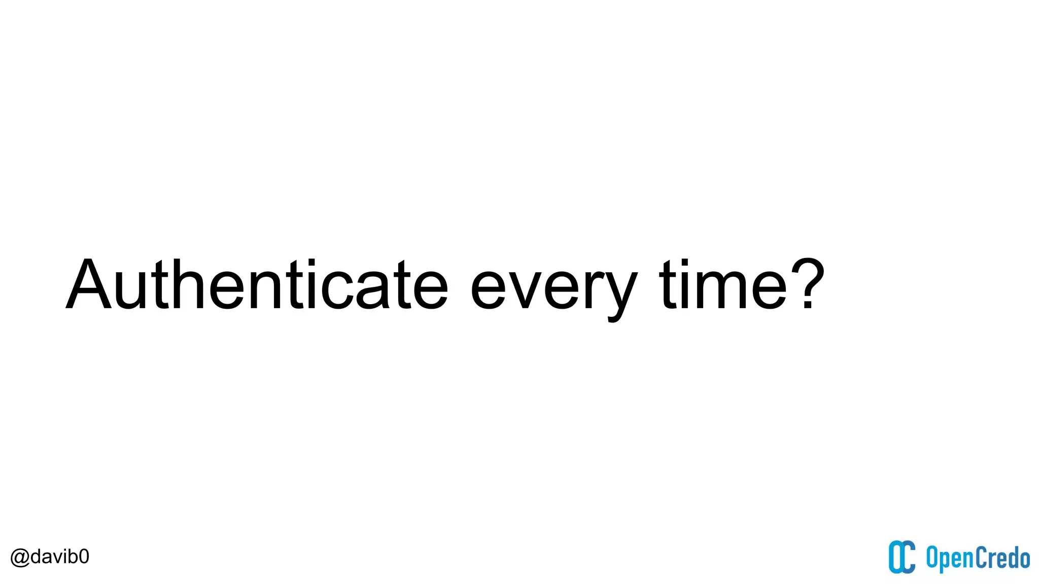 @davib0
Authenticate every time?
 