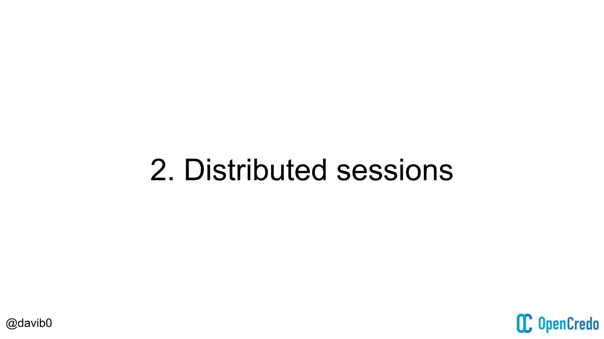 @davib0
2. Distributed sessions
 
