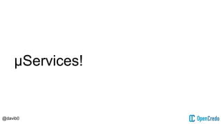 @davib0
μServices!
 