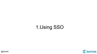 @davib0
1. Using SSO
 