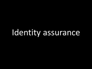 Identity assurance
 