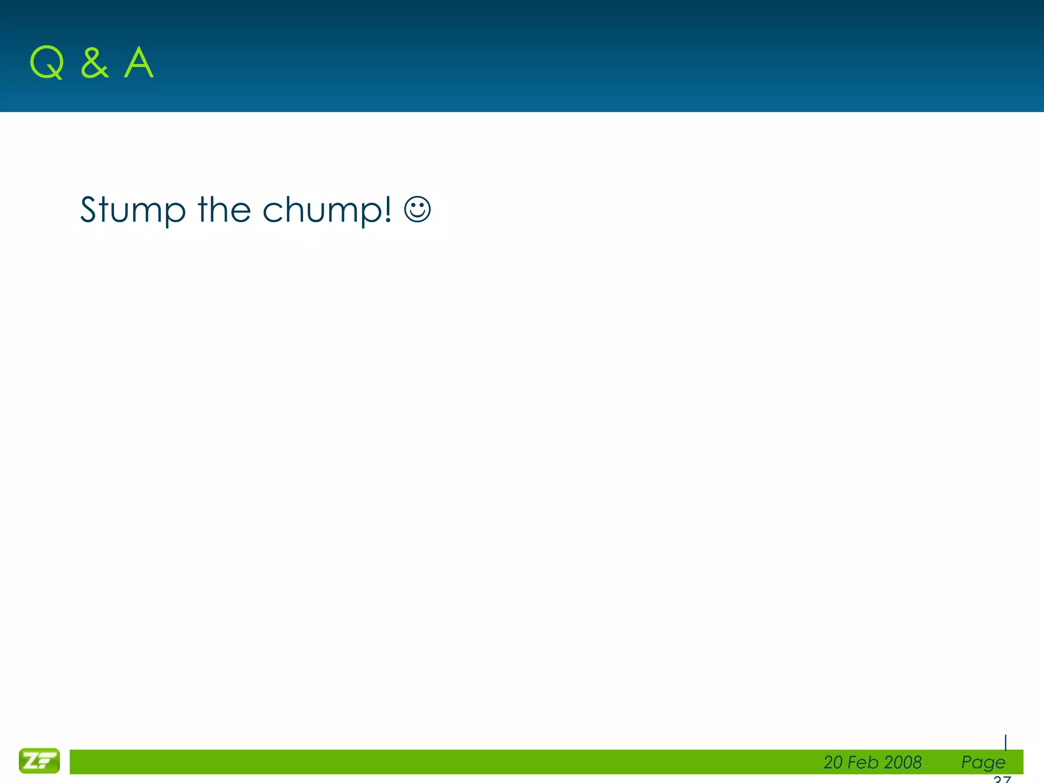 Q & A Stump the chump!  