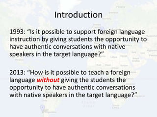 Authentic conversations: Using technology to connect foreign language ...