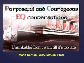 Mario Denton (MBA, MeCon, PhD)
 