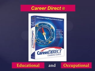 Career Direct ®
Educational Occupationaland
 