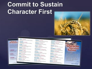 Commit to Sustain
Character First
 
