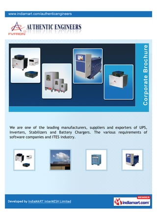We are one of the leading manufacturers, suppliers and exporters of UPS,
Inverters, Stabilizers and Battery Chargers. The various requirements of
software companies and ITES industry.
 