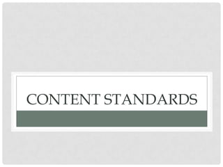 CONTENT STANDARDS
 