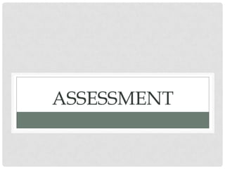 ASSESSMENT
 