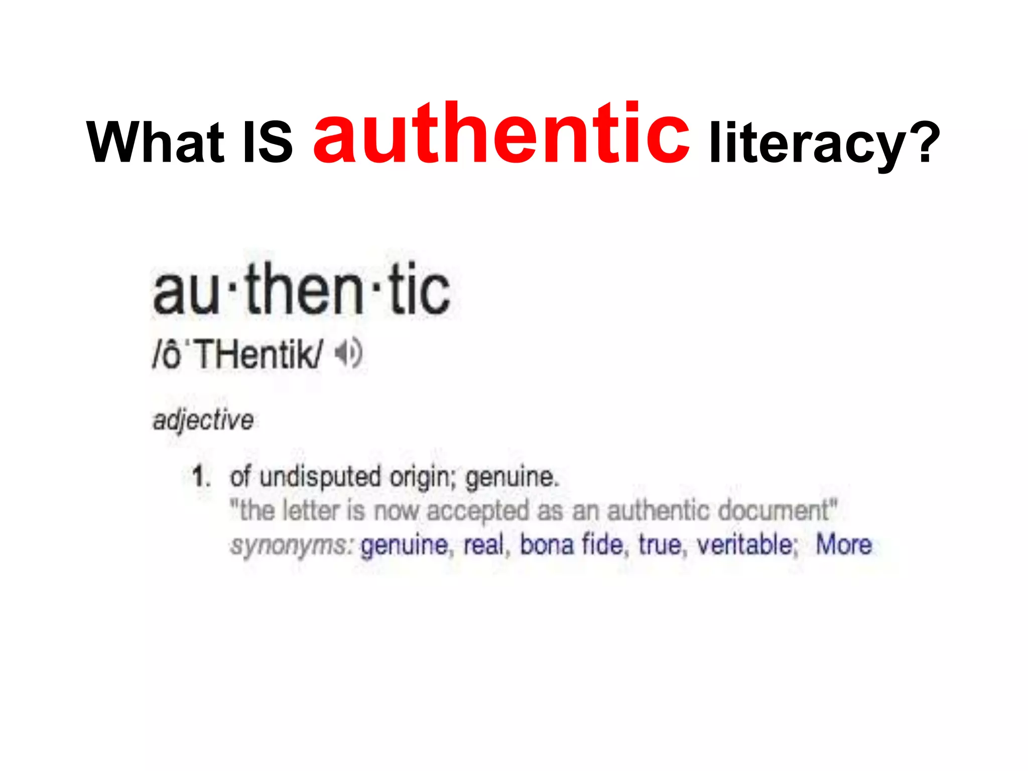 What IS

authentic literacy?

 