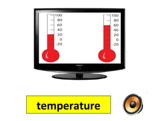 temperature
 