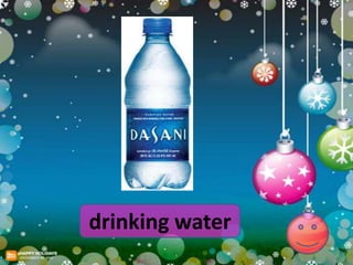 drinking water
 