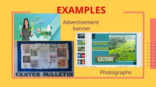 EXAMPLES
Advertisement
banner
• Photographs
 