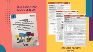 LEARNING PACKETS
(LeaP)
SELF LEARNIND
MODULE (SLM)
 