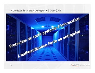 4
4 Le bon sens et l’expérience
Une étude de cas 2007: L’entreprise XYZ (Suisse) S.A.
 