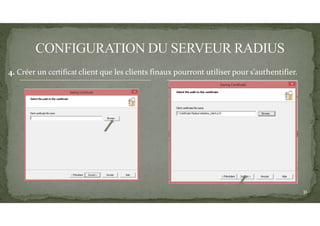4. Créer un certificat client que les clients finaux pourront utiliser pour s’authentifier.
31
 