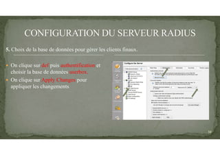  On clique sur def puis authentification et
choisir la base de données userbox.
 On clique sur Apply Changes pour
appliquer les changements
5. Choix de la base de données pour gérer les clients finaux.
34
 