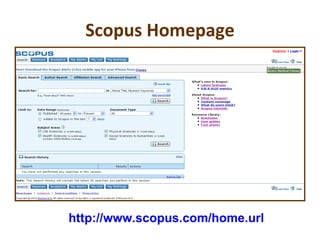 Scopus Homepage http://www.scopus.com/home.url   