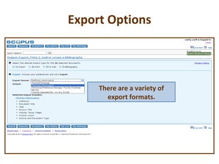Export Options There are a variety of export formats. 