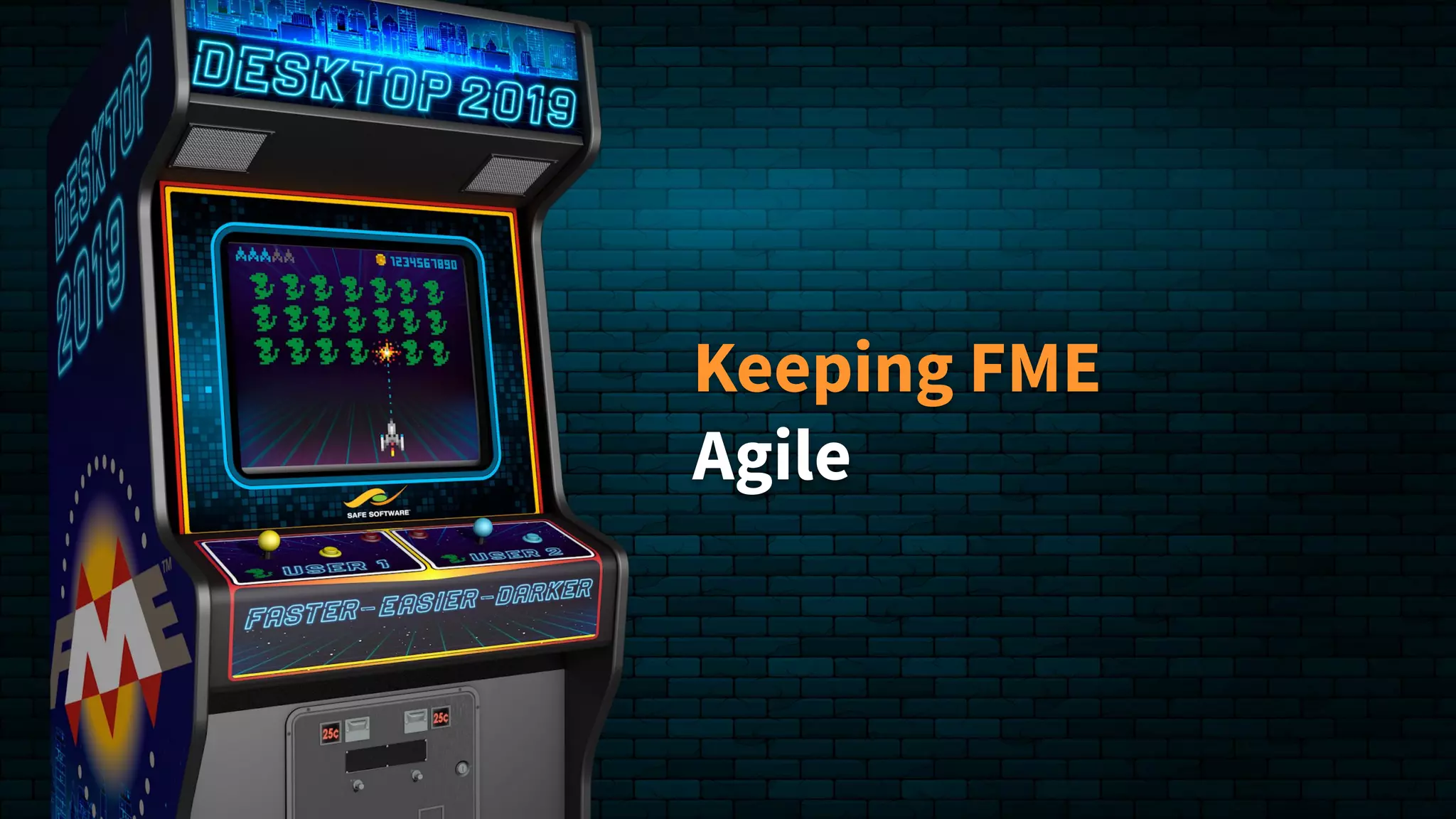 Keeping FME
Agile
 