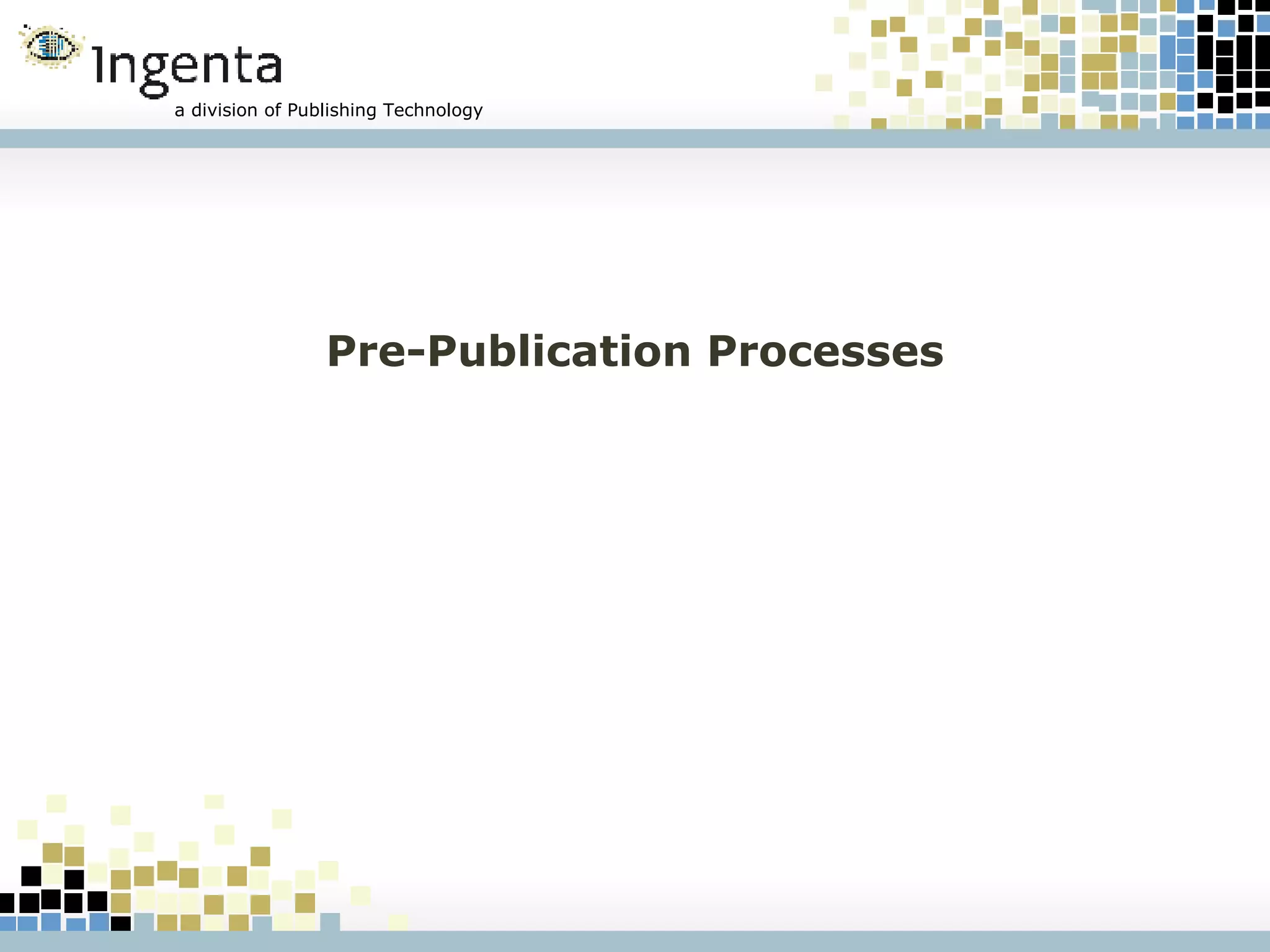 Pre-Publication Processes