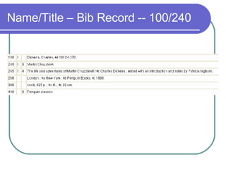 Name/Title – Bib Record -- 100/240 