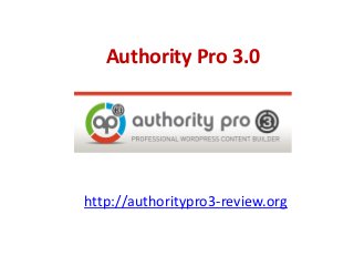 Authority Pro 3.0
http://authoritypro3-review.org
 