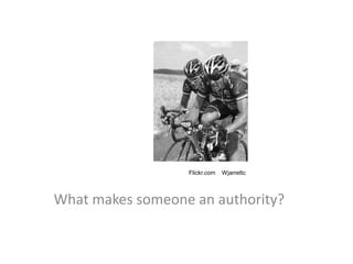 Flickr.com    Wjarrettc What makes someone an authority? 