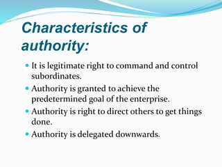 Authority ,responsibility and delegation