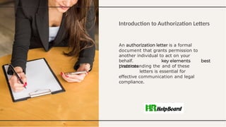 Introduction to Authorization Letters
An is a formal
document that grants permission to
another individual to act on your
behalf.
Understanding the and of these
letters is essential for
effective communication and legal
compliance.
 
