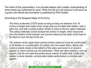 Authorized Boots – AR 
670-1 Compliant 
DRAFT 
UNCLASSIFIED//FOUO//DRAFT V1.0 
 