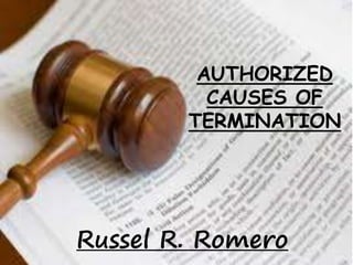 AUTHORIZED 
CAUSES OF 
TERMINATION 
Russel R. Romero 
 