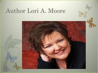 Author Lori A. Moore 