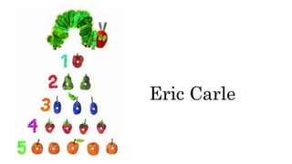 Eric Carle
 